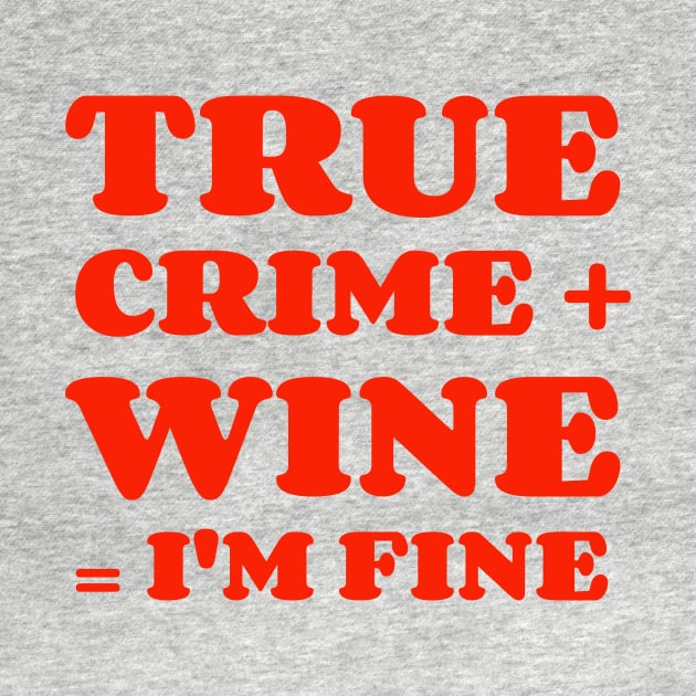 True Crime + Wine = I'm Fine by Ghost Of A Chance 